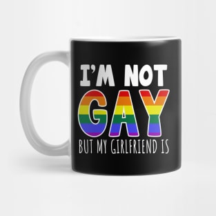 I'm Not Gay But My Girlfriend Is Mug